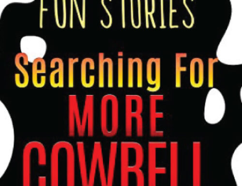 Searching for more Cowbell (Humor, Romantic Comedy, Marriage & Family Humor, Work Humor, Short Stories, Essays, Happiness