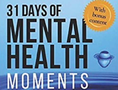 31 Days of Mental Health Moments: A month of daily practices to help you cope with the stress and anxiety of your crazy, busy life