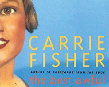 The Best Awful: A Novel by author Carrie Fisher
